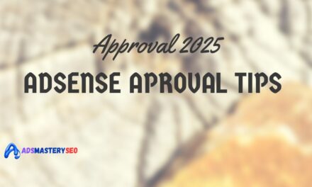 How to Get Your AdSense Account Approved in 2025