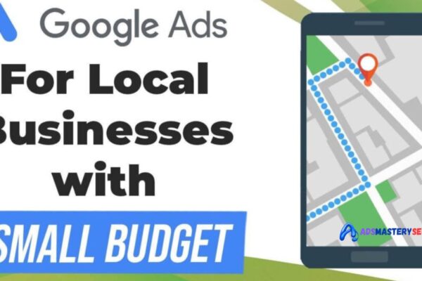 Google Ads for Local Businesses