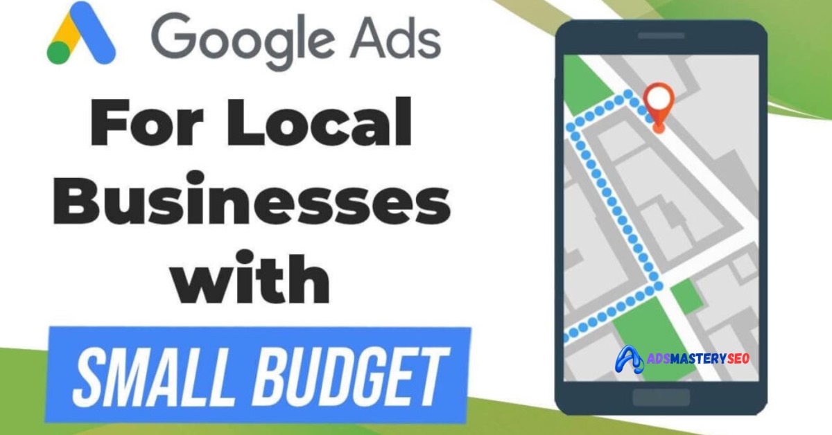 Google Ads for Local Businesses